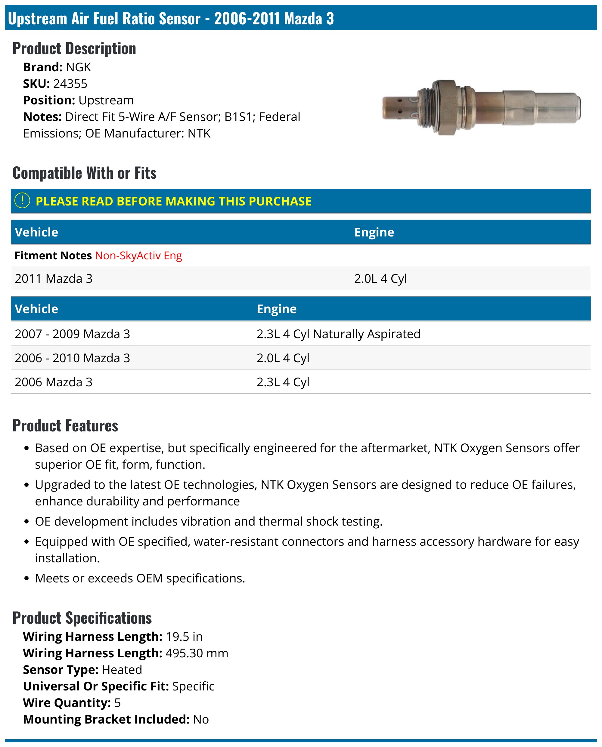 2006 Mazda 3 Air / Fuel Ratio Sensor - Upstream 4 Cyl 2.0L NGK in Canada