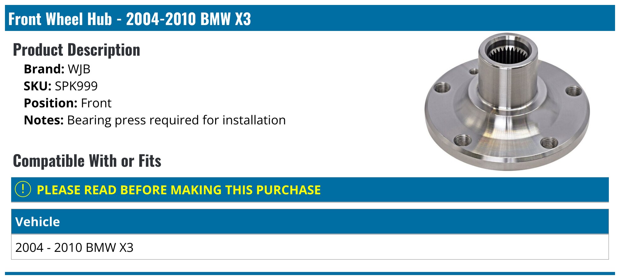 2004-2010 BMW X3 Wheel Hub Assembly - WJB SPK999 - Front