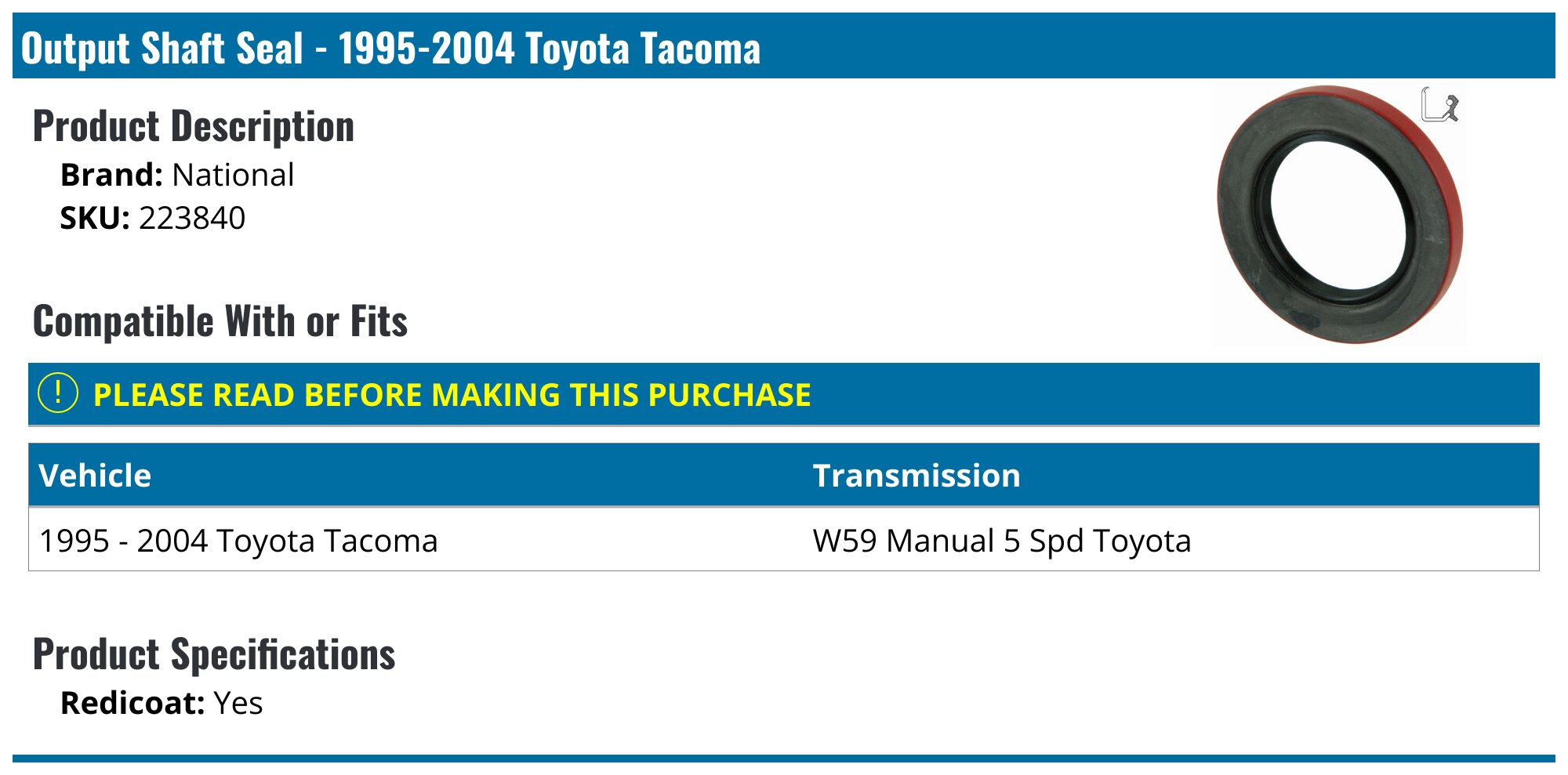 1995-2004 Toyota Tacoma Output Shaft Seal - National 223840