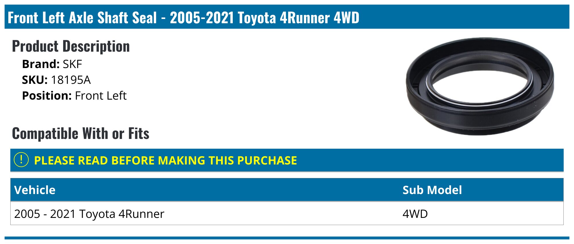 2005-2021 Toyota 4Runner Axle Shaft Seal - SKF 18195A - Front Left