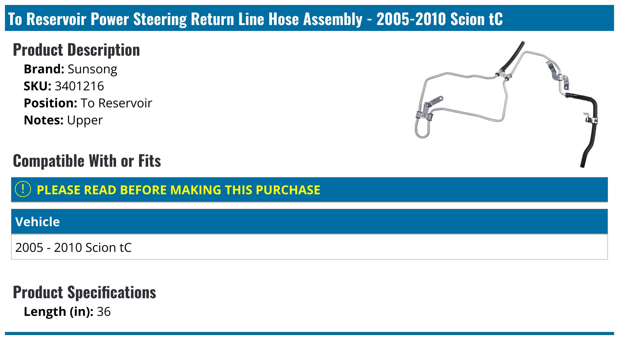 2005-2010 Scion tC Power Steering Hose - Sunsong 3401216 - To Reservoir 2005-2010 Scion tC Power Steering Hose - Sunsong 3401216 - To Reservoir
