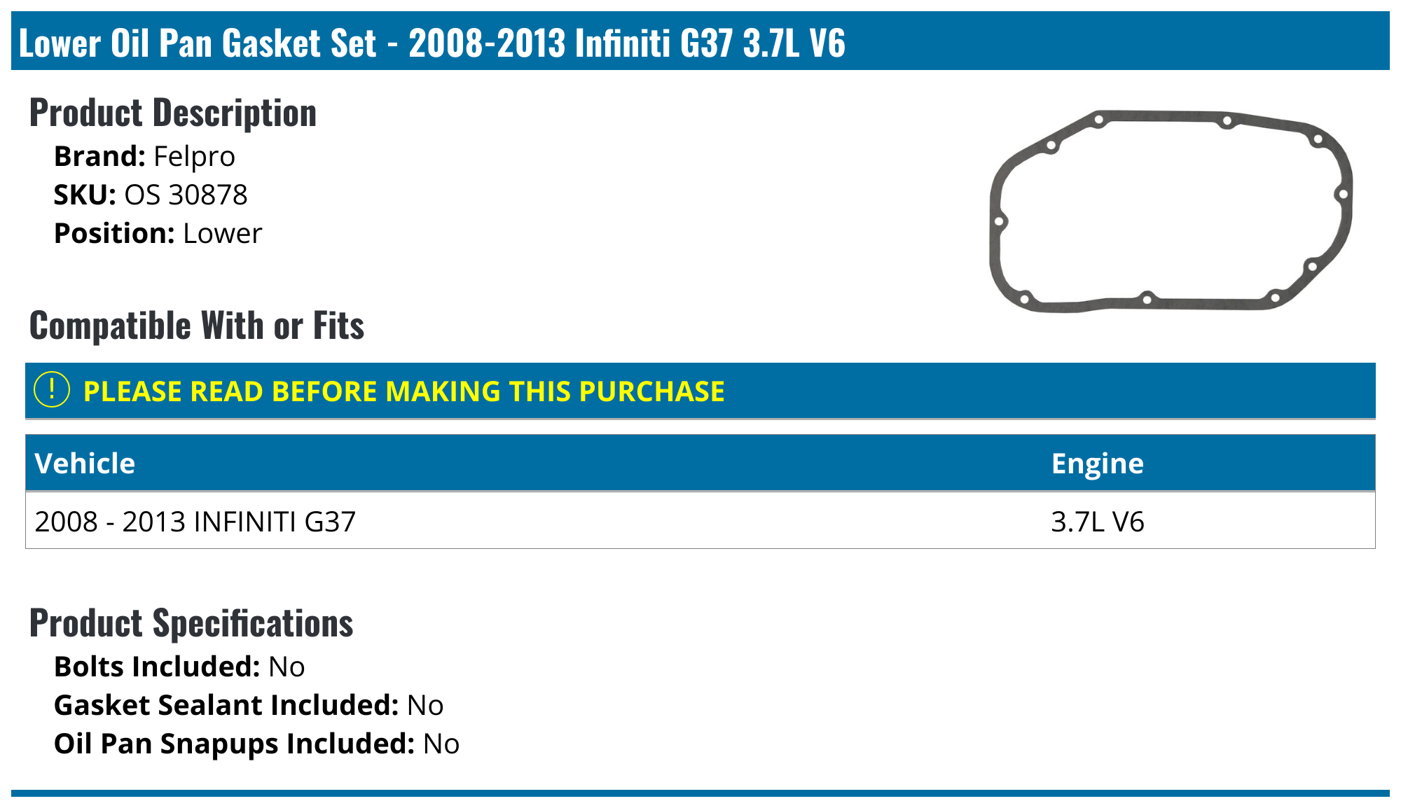 20082013 Infiniti G37 Oil Pan Gasket Felpro OS 30878 Lower