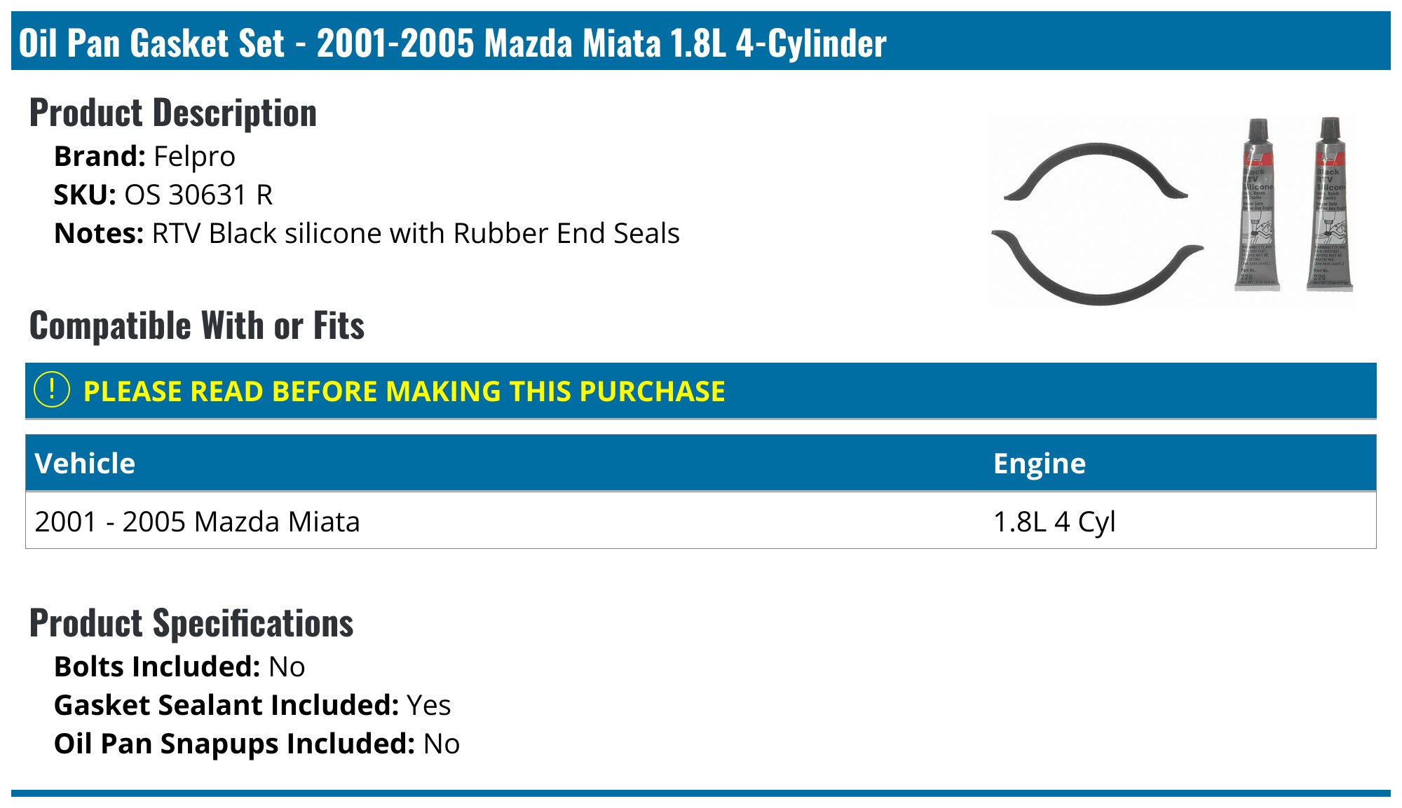 20012005 Mazda Miata Oil Pan Gasket Felpro OS 30631 R