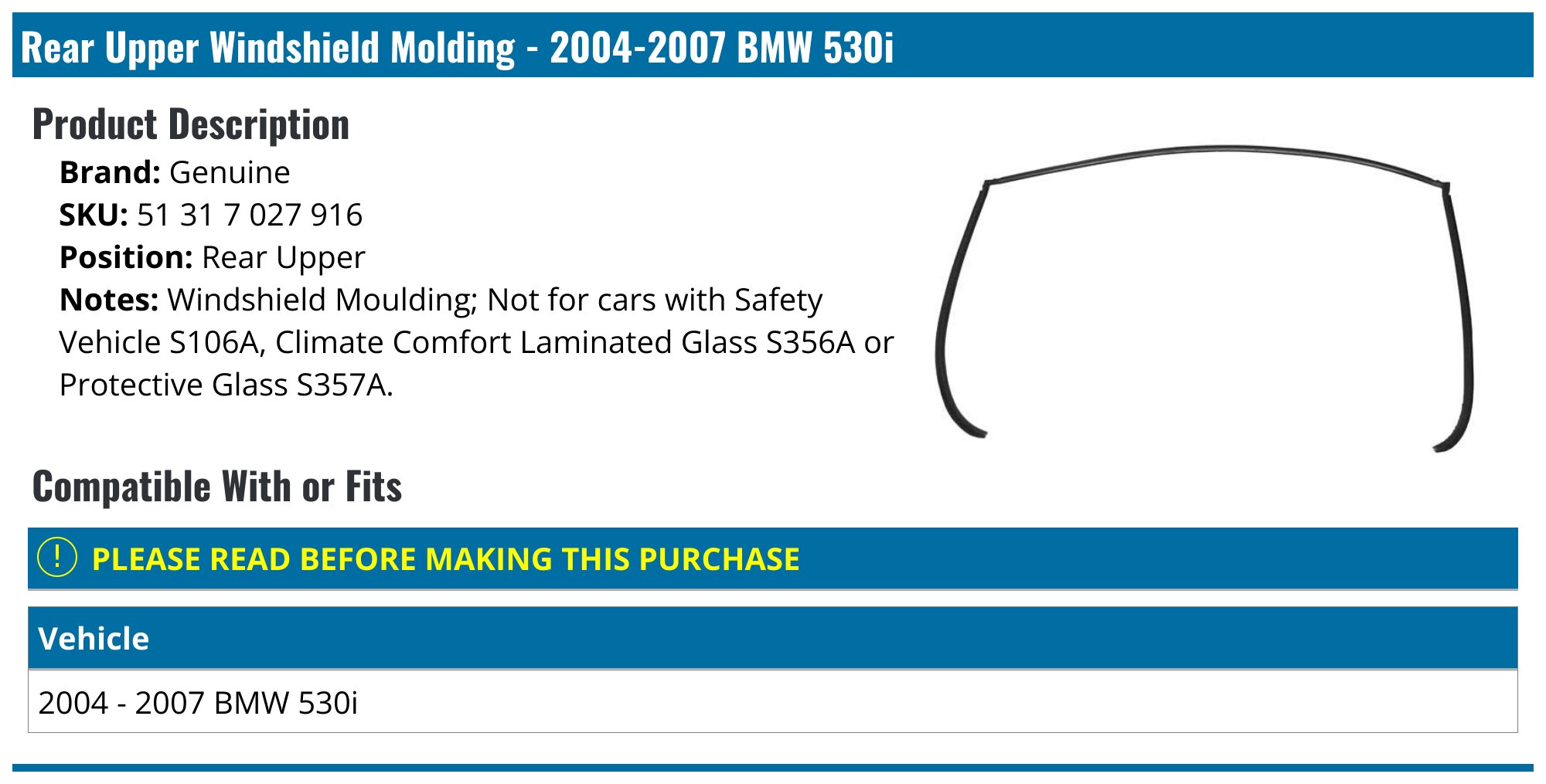 2004-2007 BMW 530i Windshield Molding - Genuine 51 31 7 027 916 - Rear ...