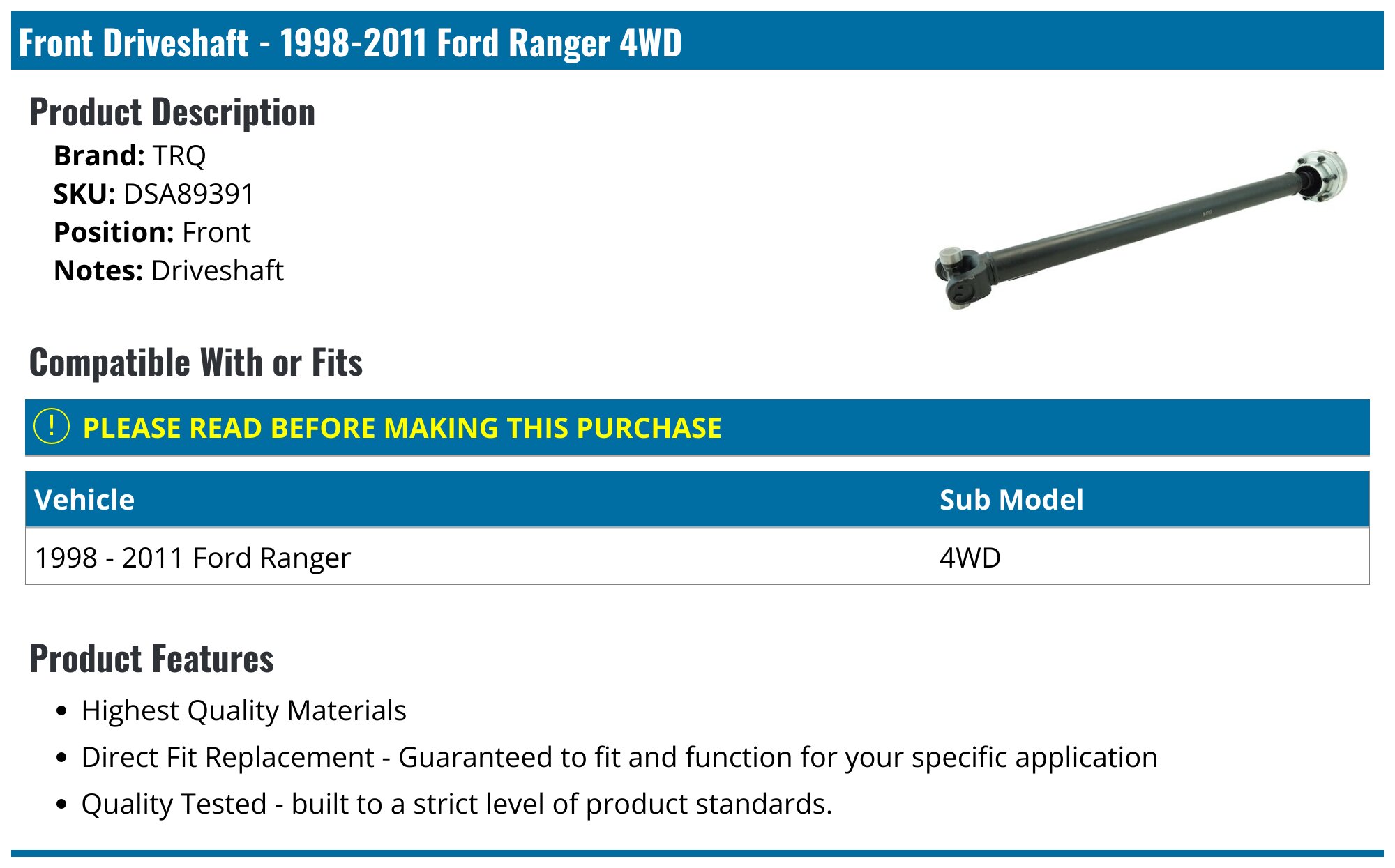 Ford Ranger Driveshaft - Driveshafts - Dorman Replacement A1 Cardone  TrueDrive SKP DIY Solutions TRQ SurTrack - 2000 1998 2003 2005 2001 2002  2004 2006 00 98 03 05 01 02 04 06 - PartsGeek