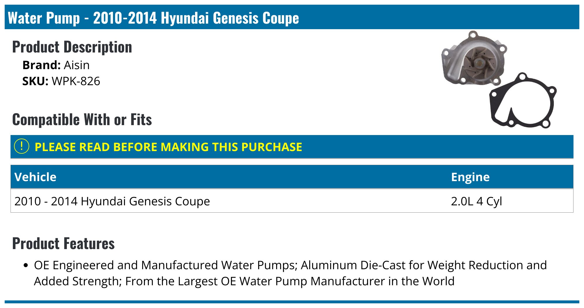 Aisin Water Pump - for 2010-2014 Hyundai Genesis Coupe 2.0L 4 Cyl WPK-826 - Fitment Image