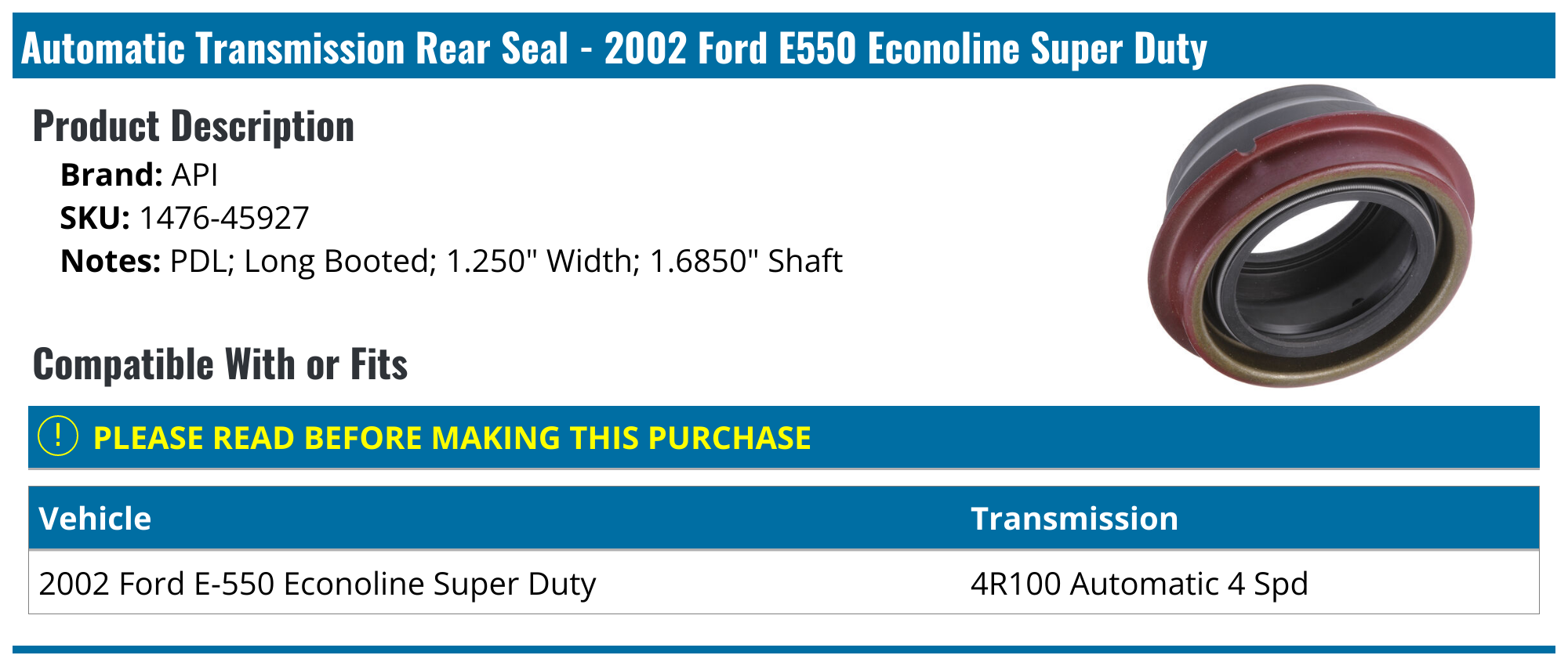 2002 Ford E550 Econoline Super Duty Automatic Transmission Rear Seal