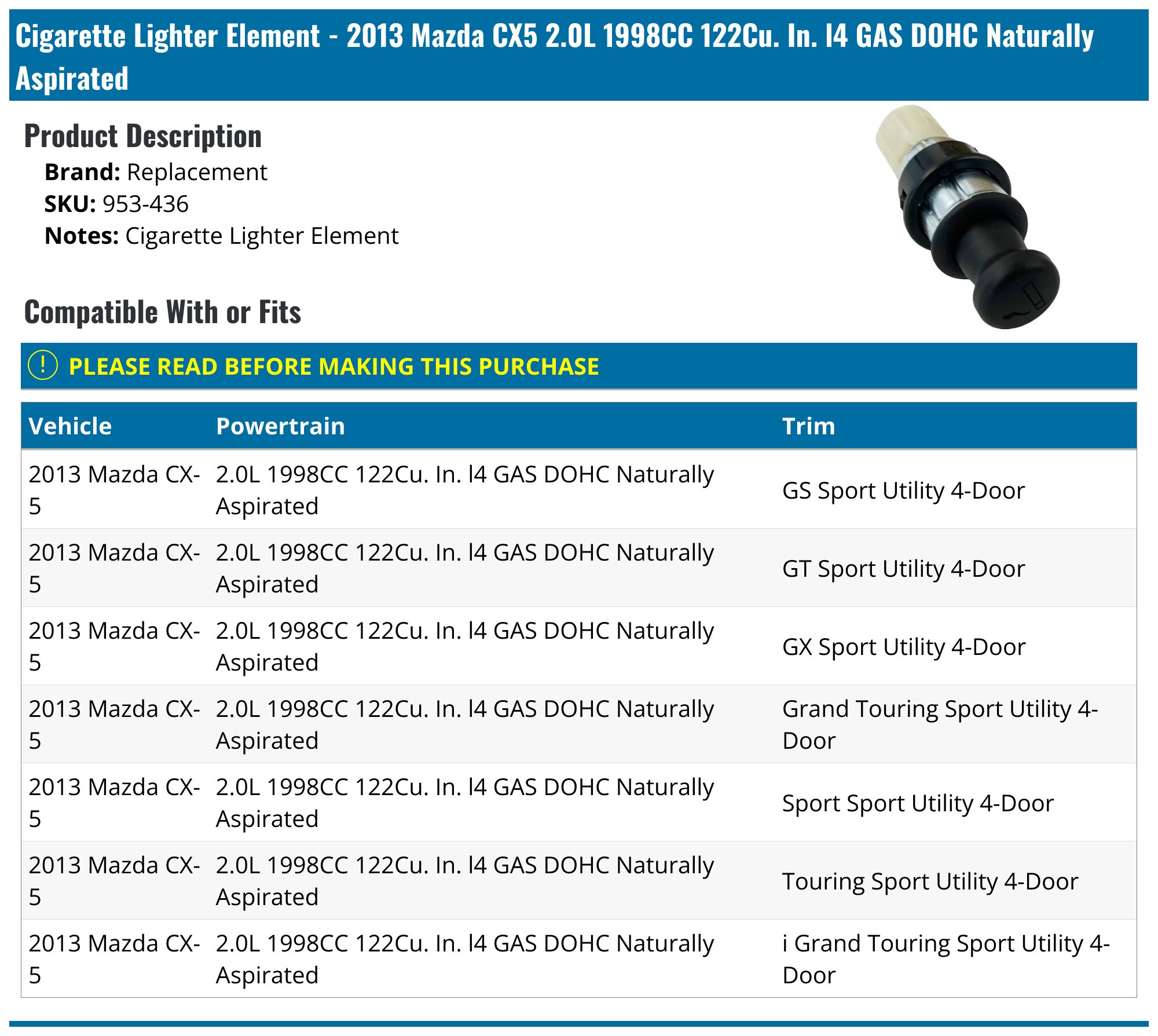 2013 Mazda CX5 Cigarette Lighter Element - Replacement 953-436