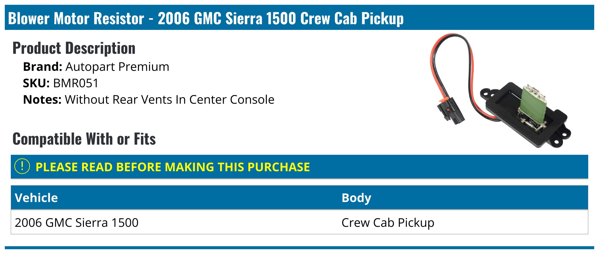 2006 GMC Sierra 1500 Blower Motor Resistor Autopart Premium BMR051