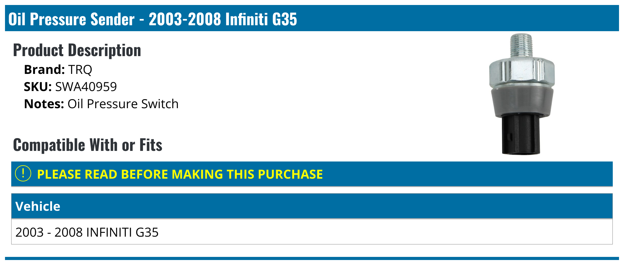 20032008 Infiniti G35 Oil Pressure Sender TRQ SWA40959
