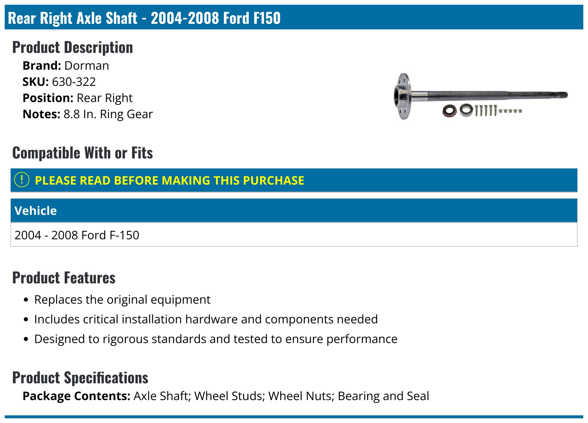 Dorman 630-322 Right Rear Axle Shaft For Ford F150 - 8.8" RG, 31 Spline, 6 Lug (2004-2008)