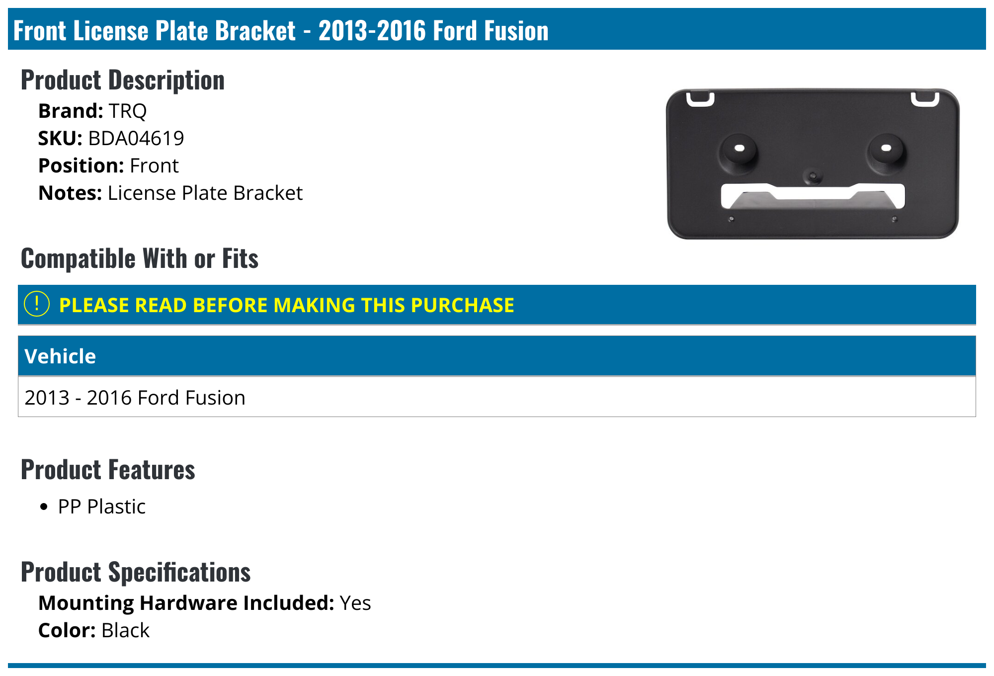20132016 Ford Fusion License Plate Bracket TRQ BDA04619 Front