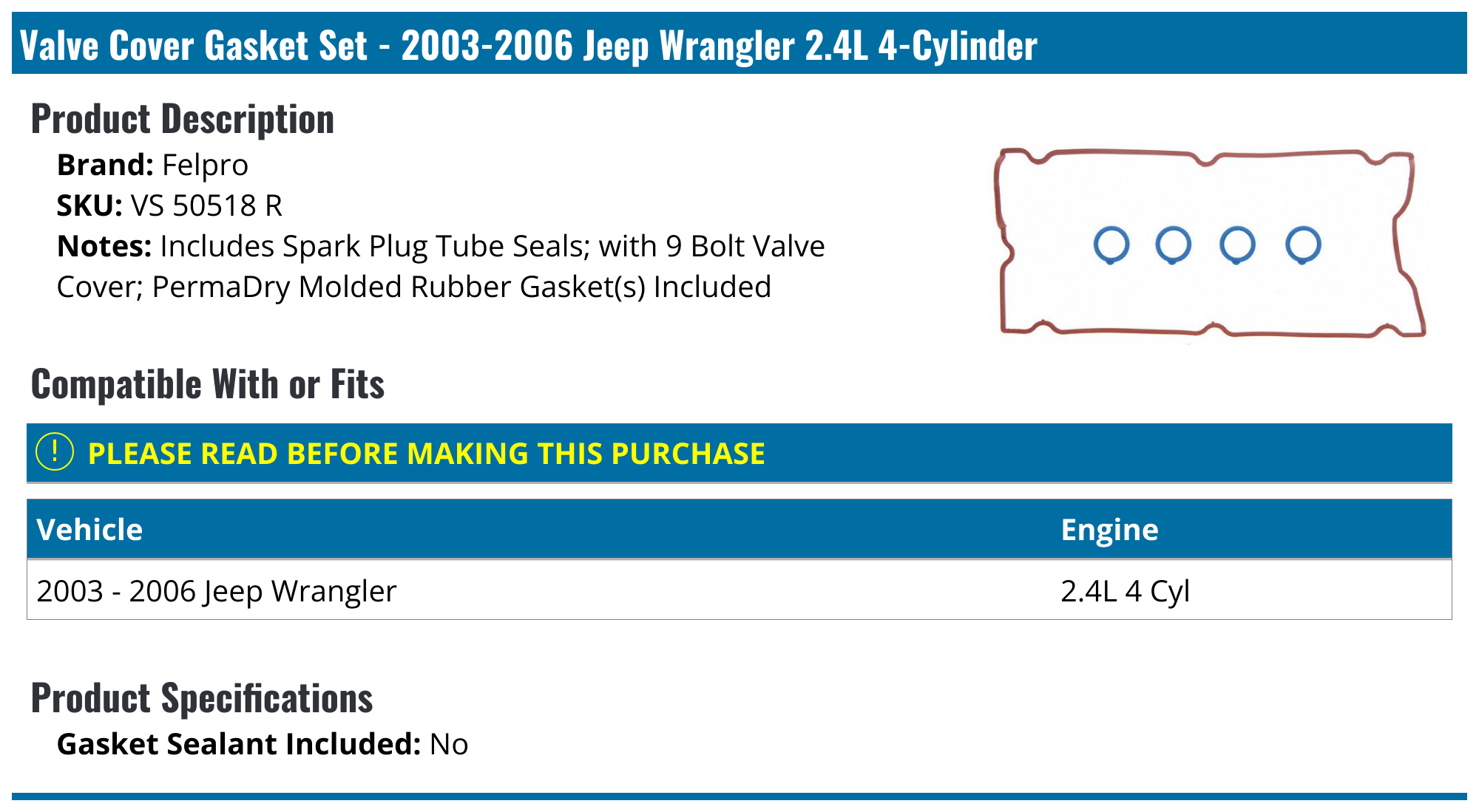 20032006 Jeep Wrangler Valve Cover Gasket Felpro VS 50518 R