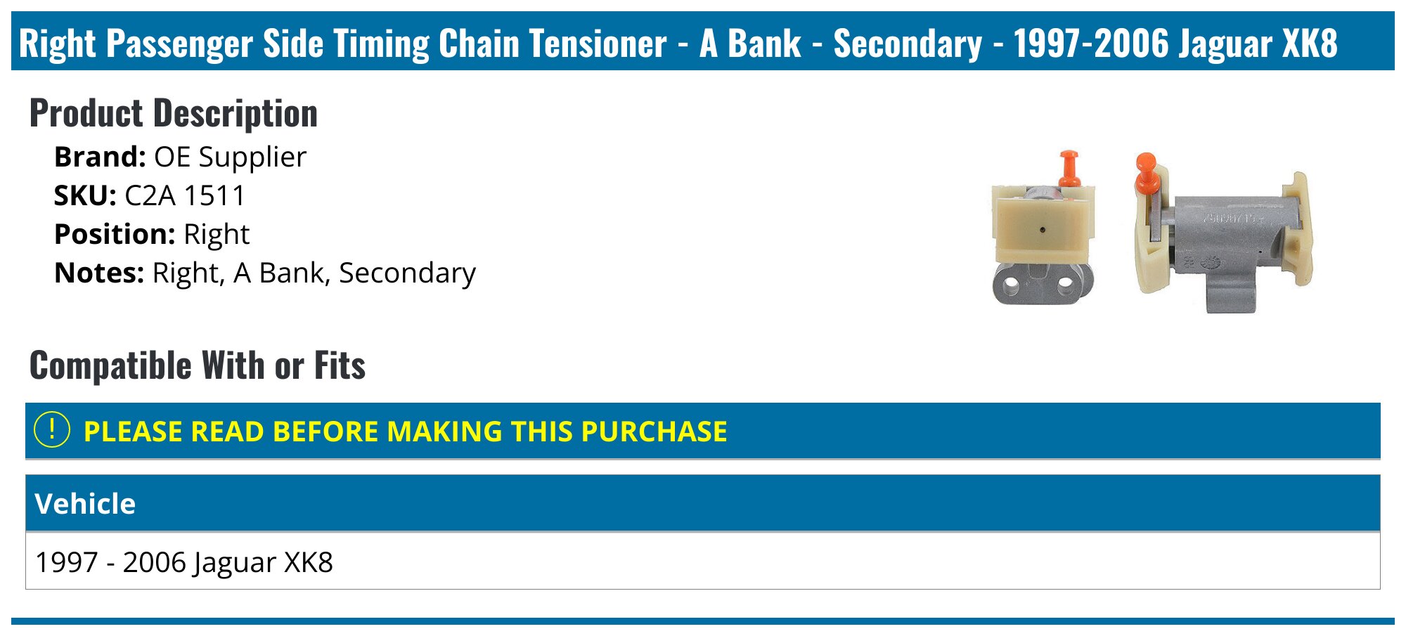 19972006 Jaguar XK8 Timing Chain Tensioner OE Supplier C2A 1511