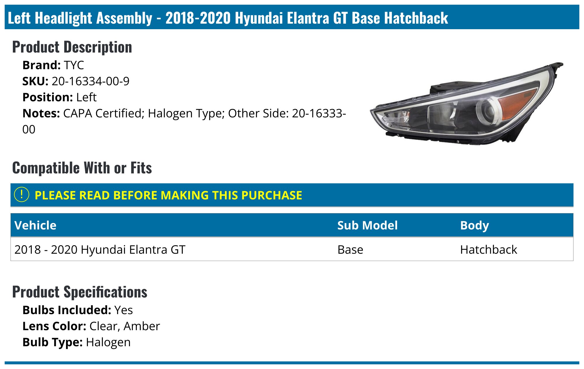 Used Left Headlight Assembly fits: 2018 Hyundai Elantra Hatchback GT