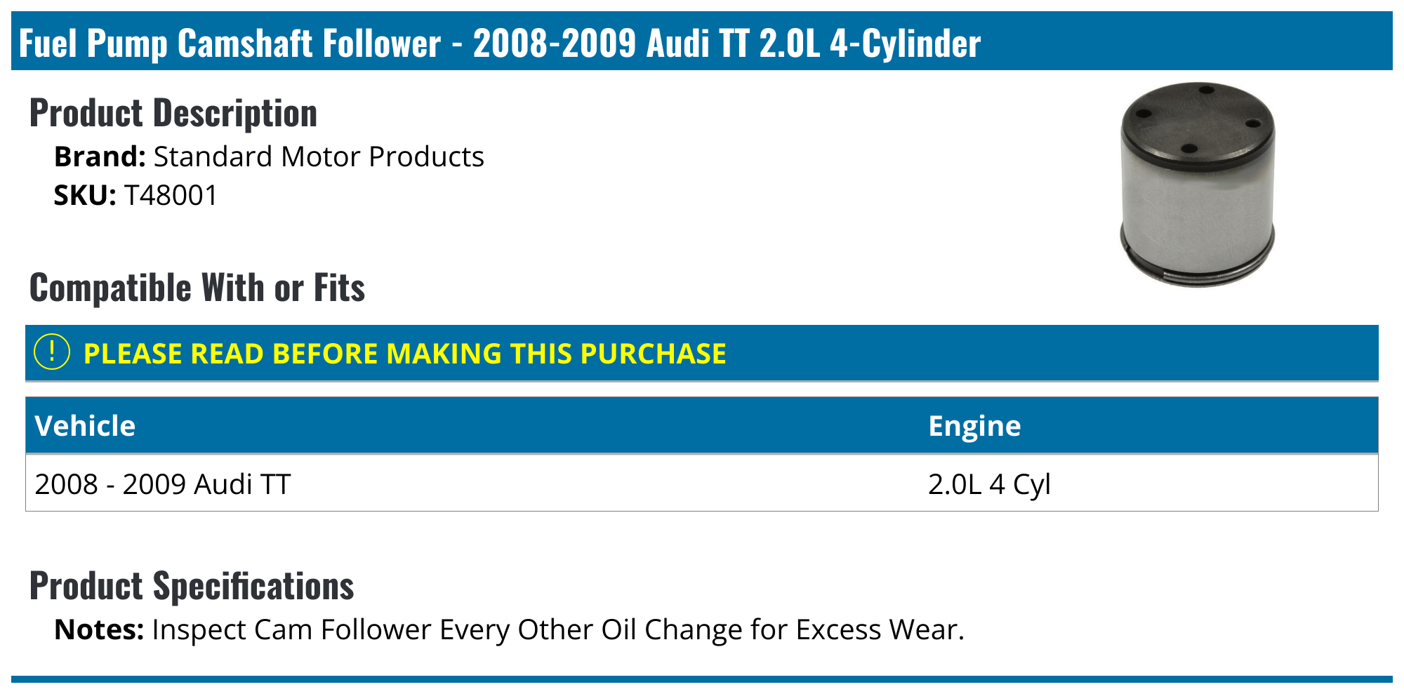 20082009 Audi TT Fuel Pump Camshaft Follower Standard Motor Products T48001