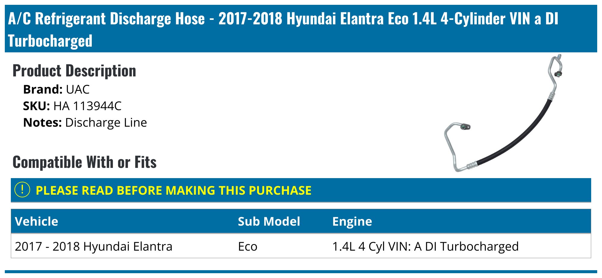 A/C Refrigerant Discharge Hose - 2017-2018 Hyundai Elantra Eco 1.4L 4-Cylinder VIN A DI Turbocharged - UAC 138426-06060356