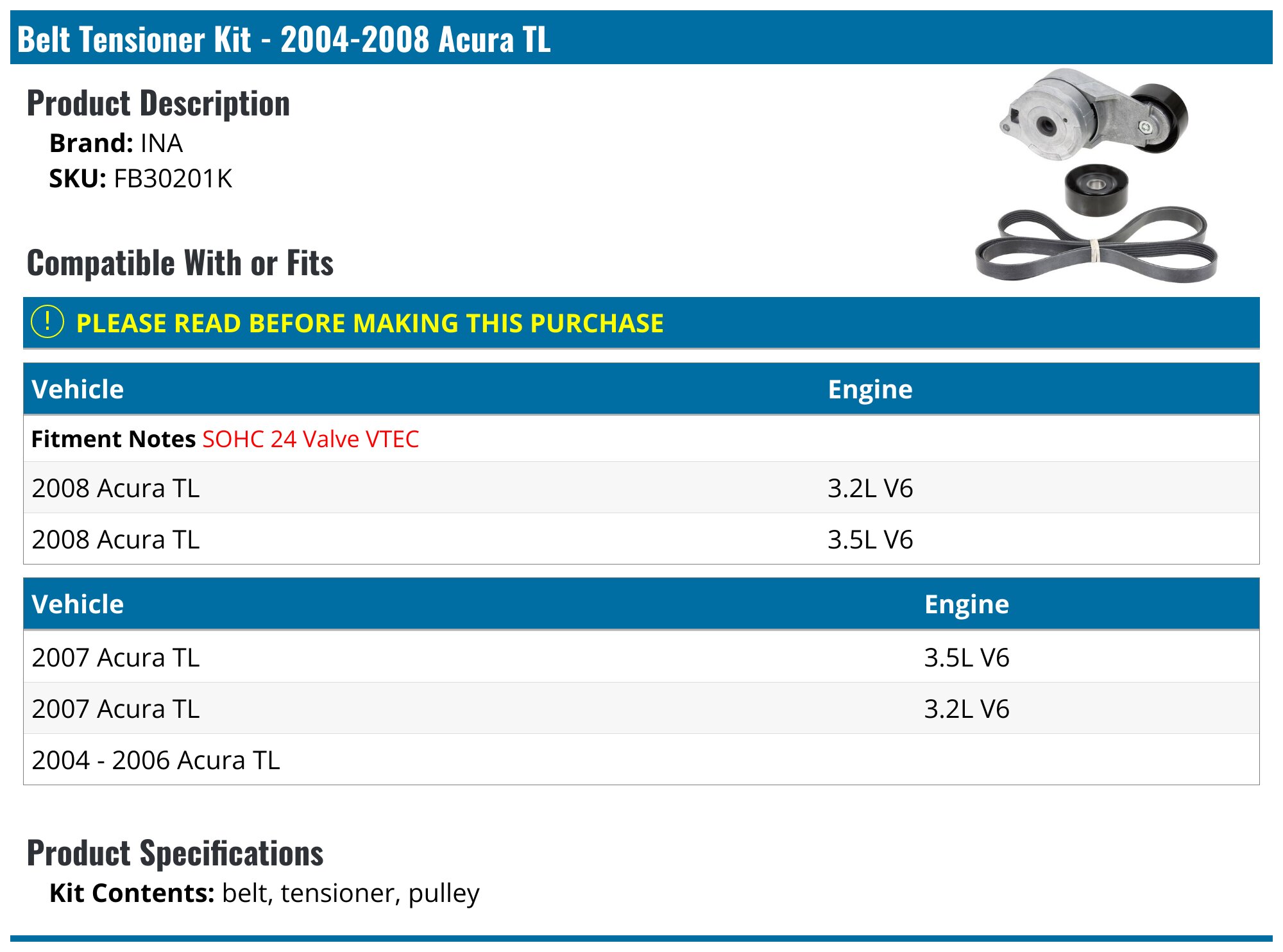 20042008 Acura TL Belt Tensioner Conversion Kit INA FB30201K