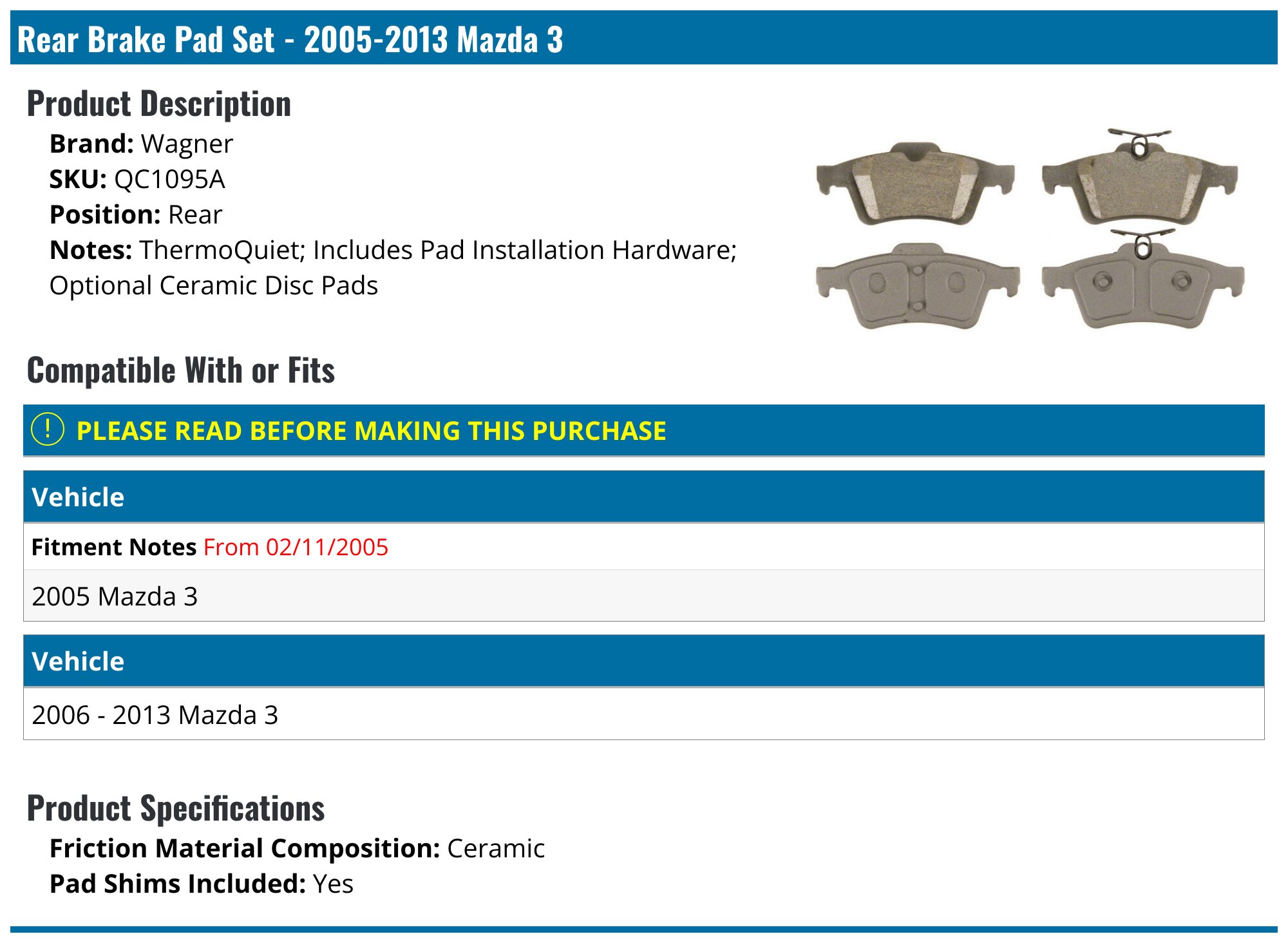 2005-2013 Mazda 3 Brake Pad Set - Wagner QC1095A - Rear - PartsGeek.com