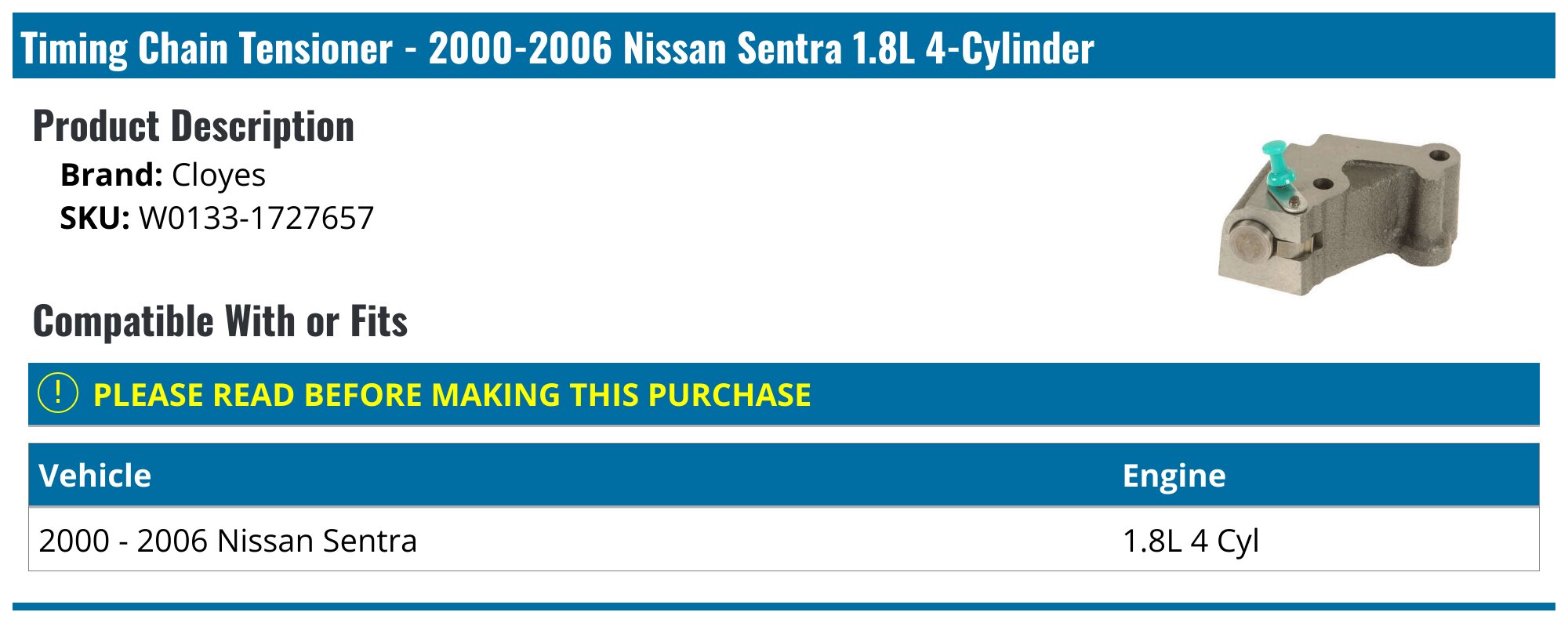 2000-2006 Nissan Sentra Timing Chain Tensioner - Cloyes W0133-1727657 ...
