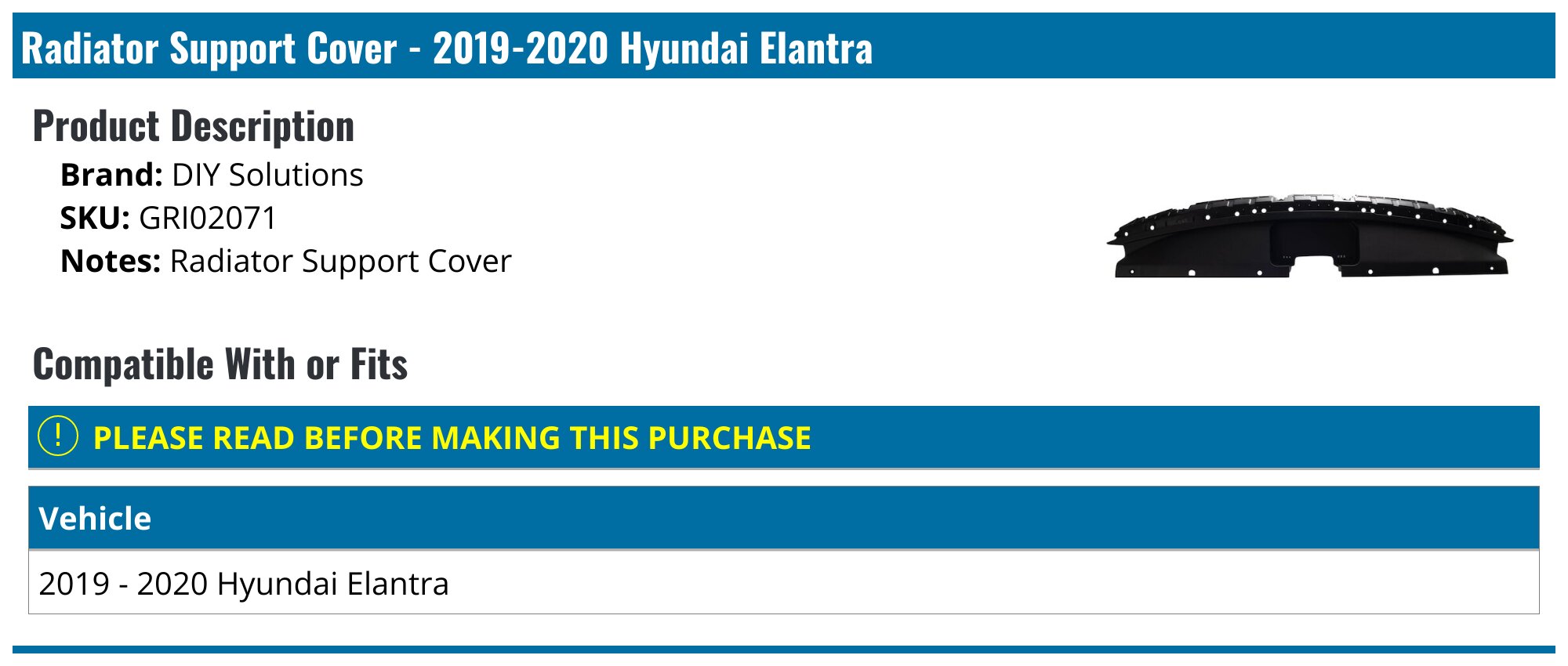 DIY Solutions Radiator Support Cover - for 2019-2020 Hyundai Elantra GRI02071 - Fitment Image