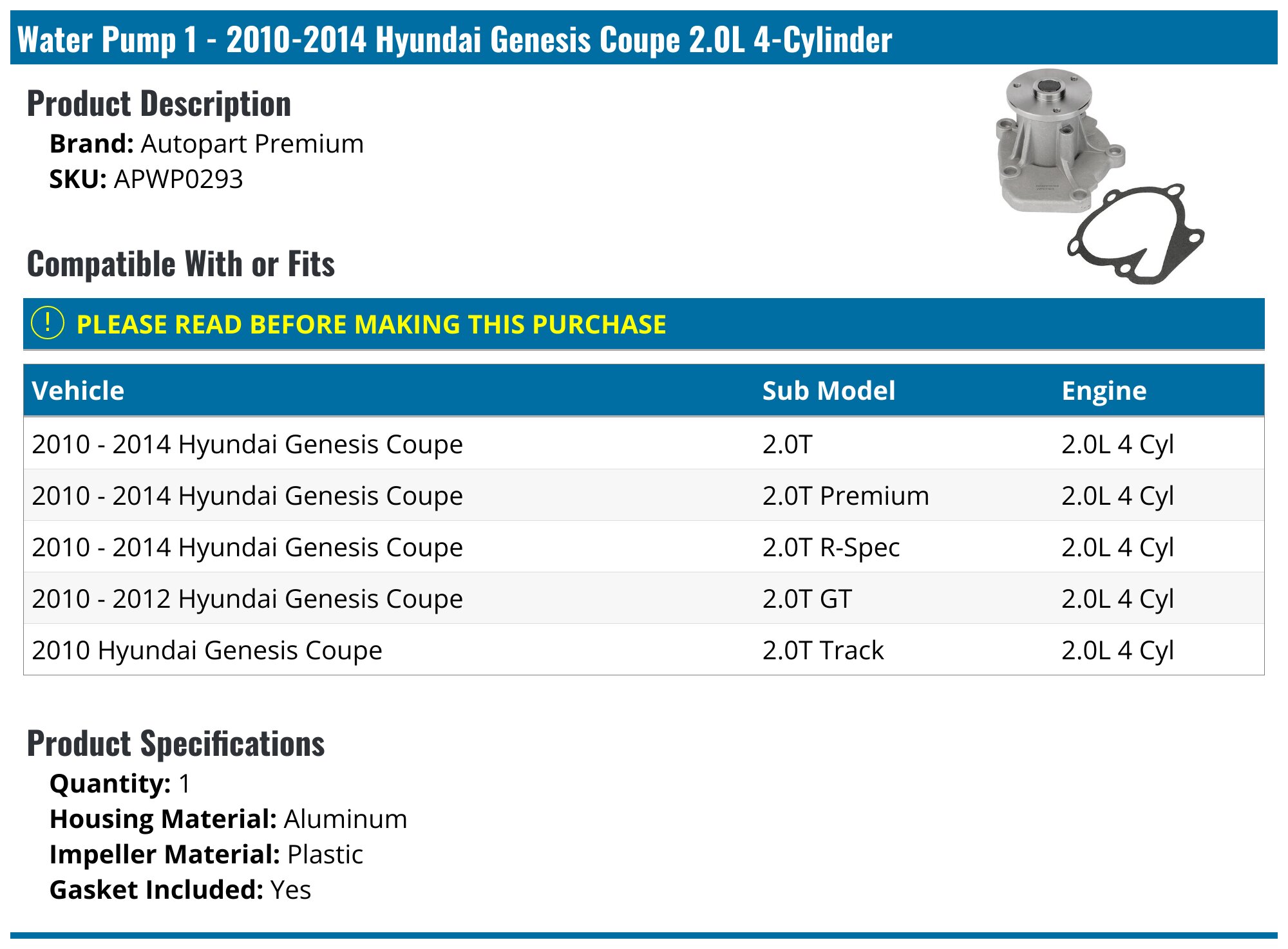 Autopart Premium Water Pump - for 2010-2014 Hyundai Genesis Coupe 2.0T GT 2.0L 4 Cyl APWP0293 - Fitment Image