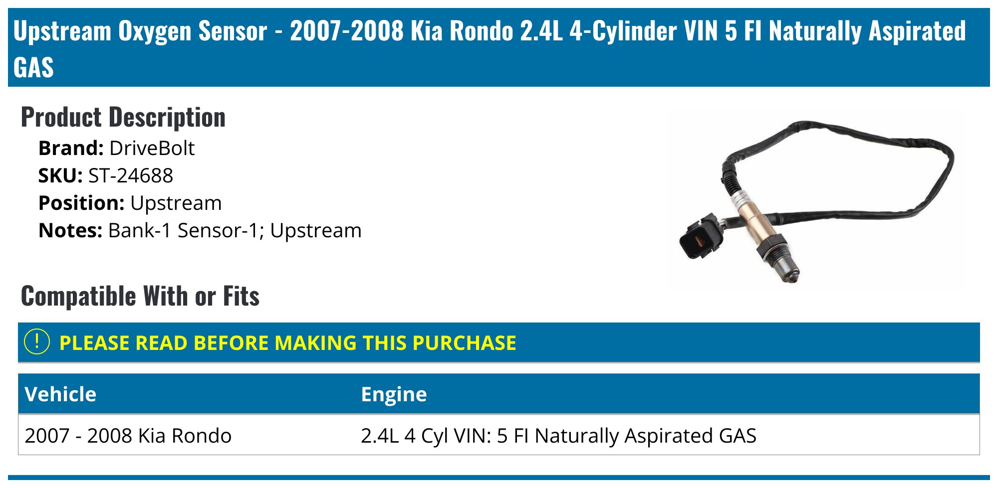 2007-2008 Kia Rondo Oxygen Sensor - DriveBolt ST-24688 - Upstream ...