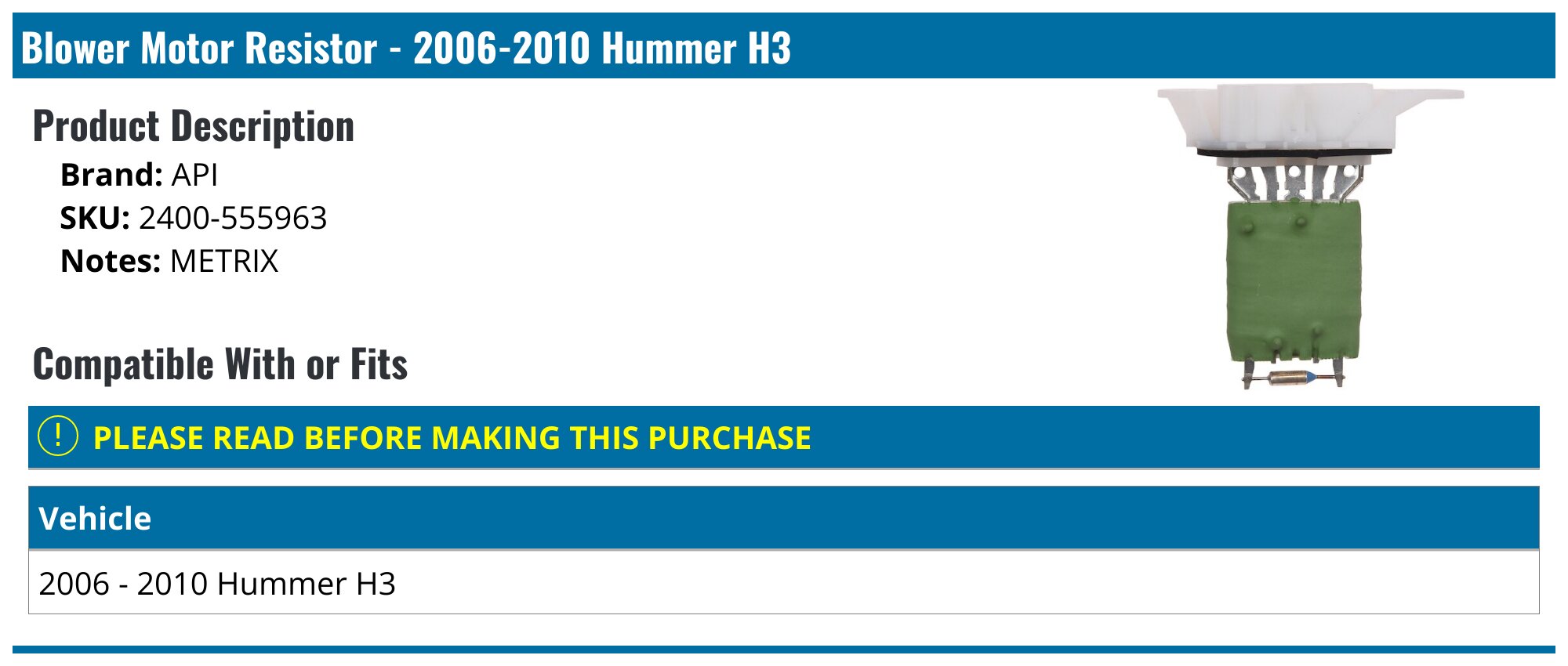 Blower Motor Resistor - 2006 Hummer H3 | O'Reilly Auto Parts