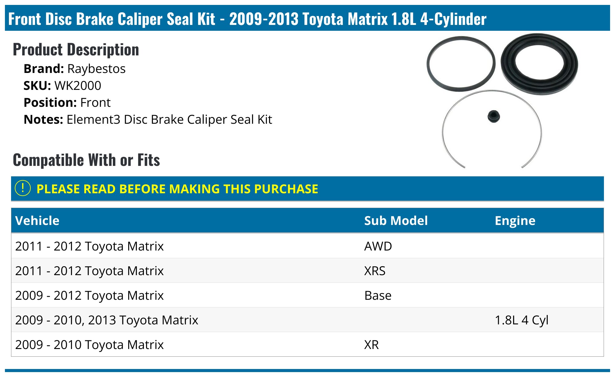 2009-2013 Toyota Matrix Disc Brake Caliper Seal Kit - Raybestos