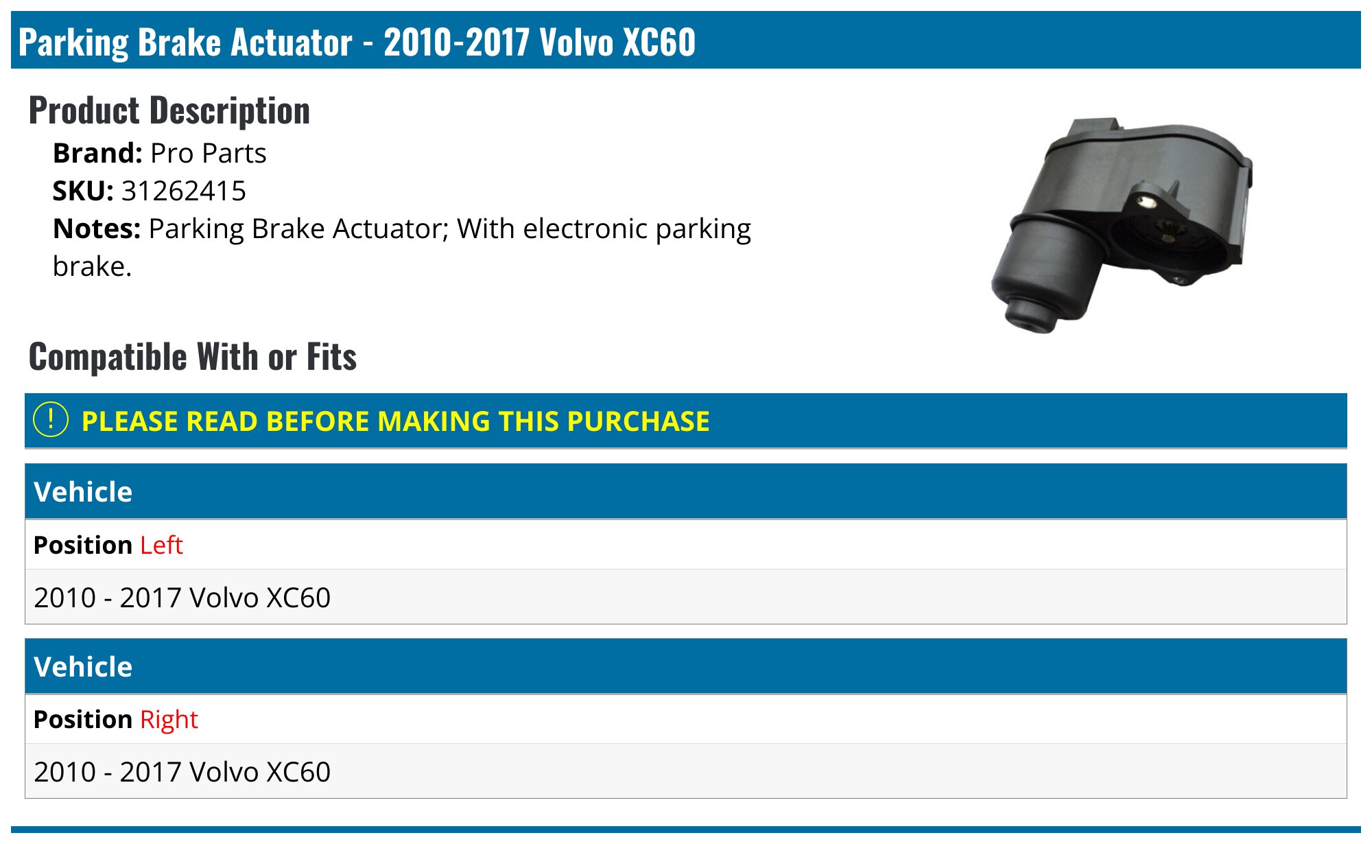 20102017 Volvo XC60 Parking Brake Actuator Pro Parts 31262415 Left