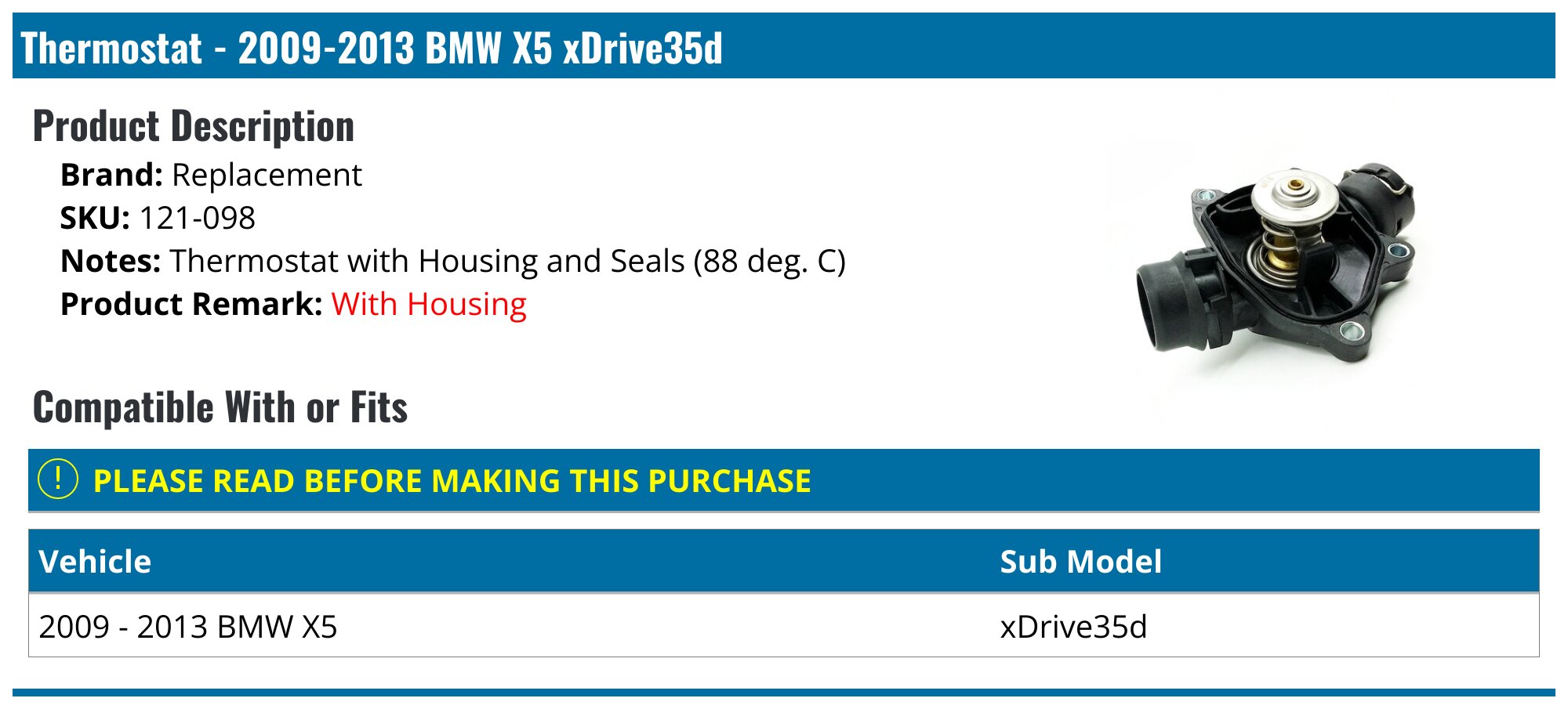 2009-2013 BMW X5 Thermostat - Replacement 121-098 - PartsGeek.com