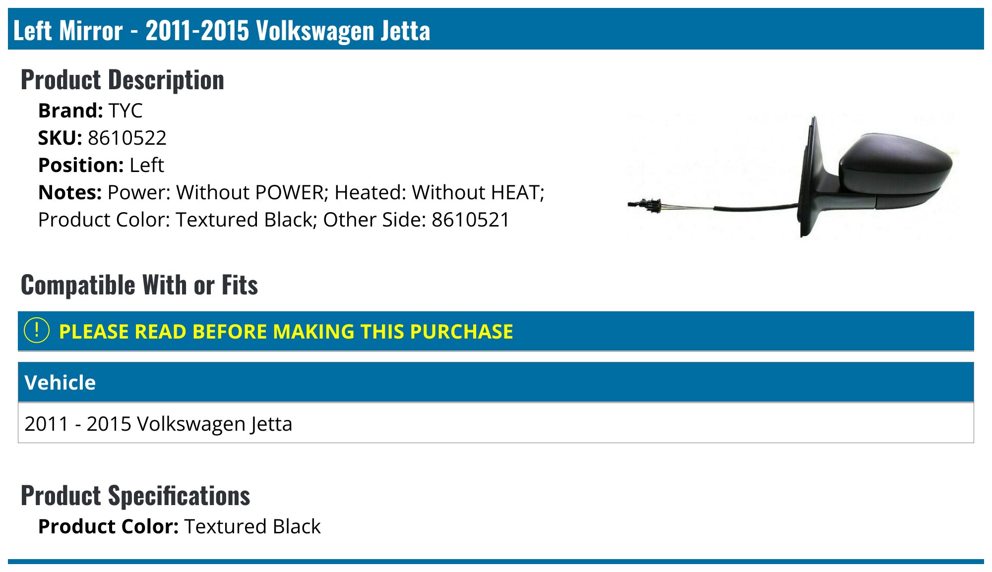 Spieg Driver Side Power Heated Mirror – 2011-2018 VW Jetta – Textured Black – Manual Fold – 5 Wire