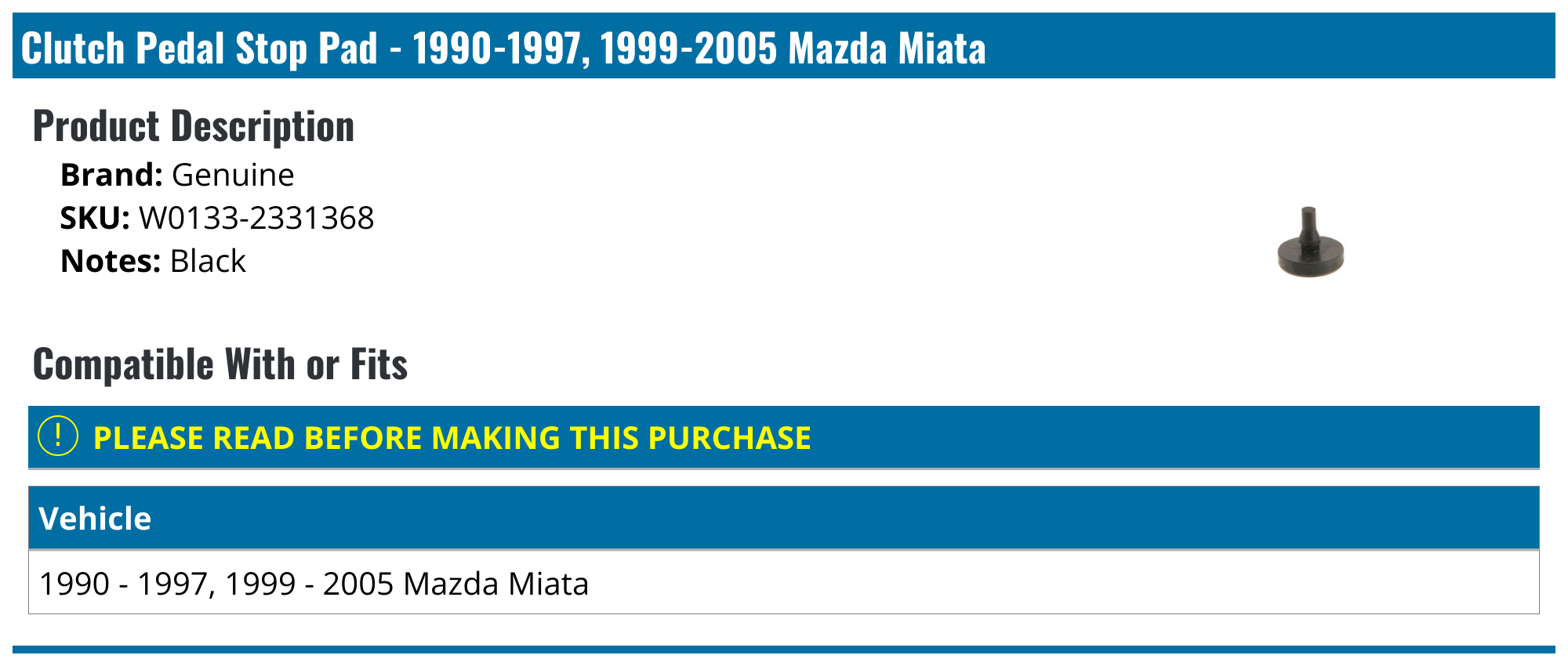 19901997, 19992005 Mazda Miata Clutch Pedal Stop Pad Genuine W0133