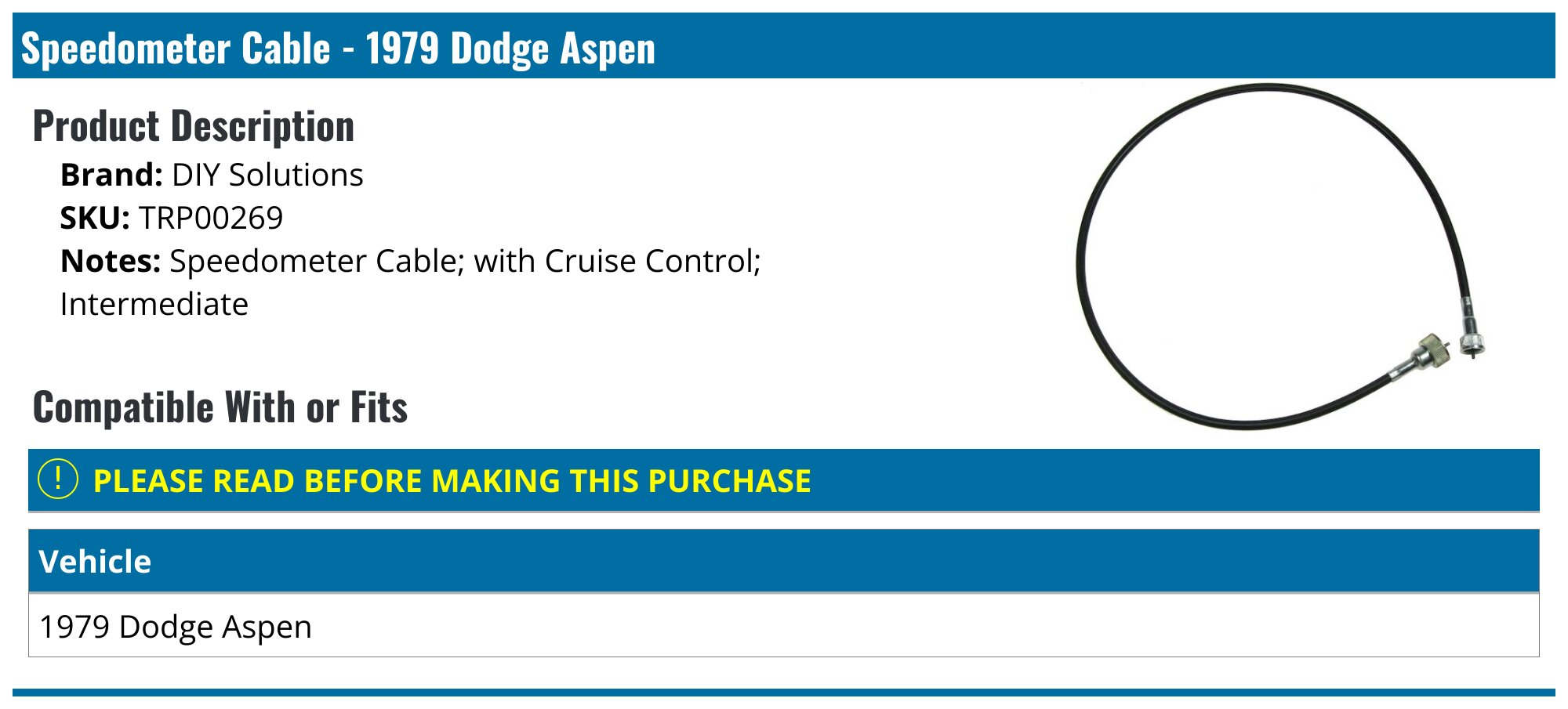 1979 Dodge Aspen Speedometer Cable DIY Solutions TRP00269