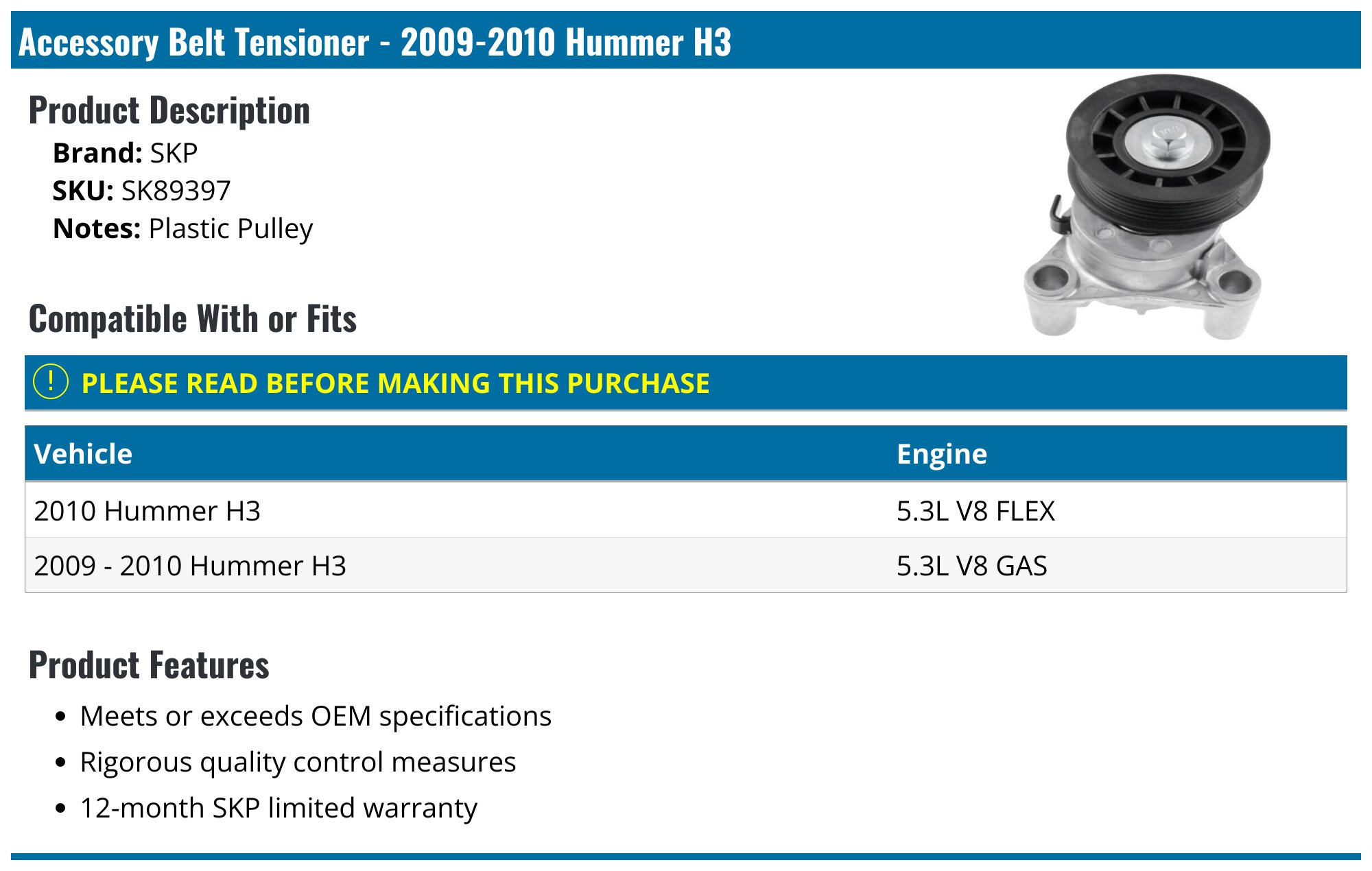 20092010 Hummer H3 Accessory Belt Tensioner SKP SK89397
