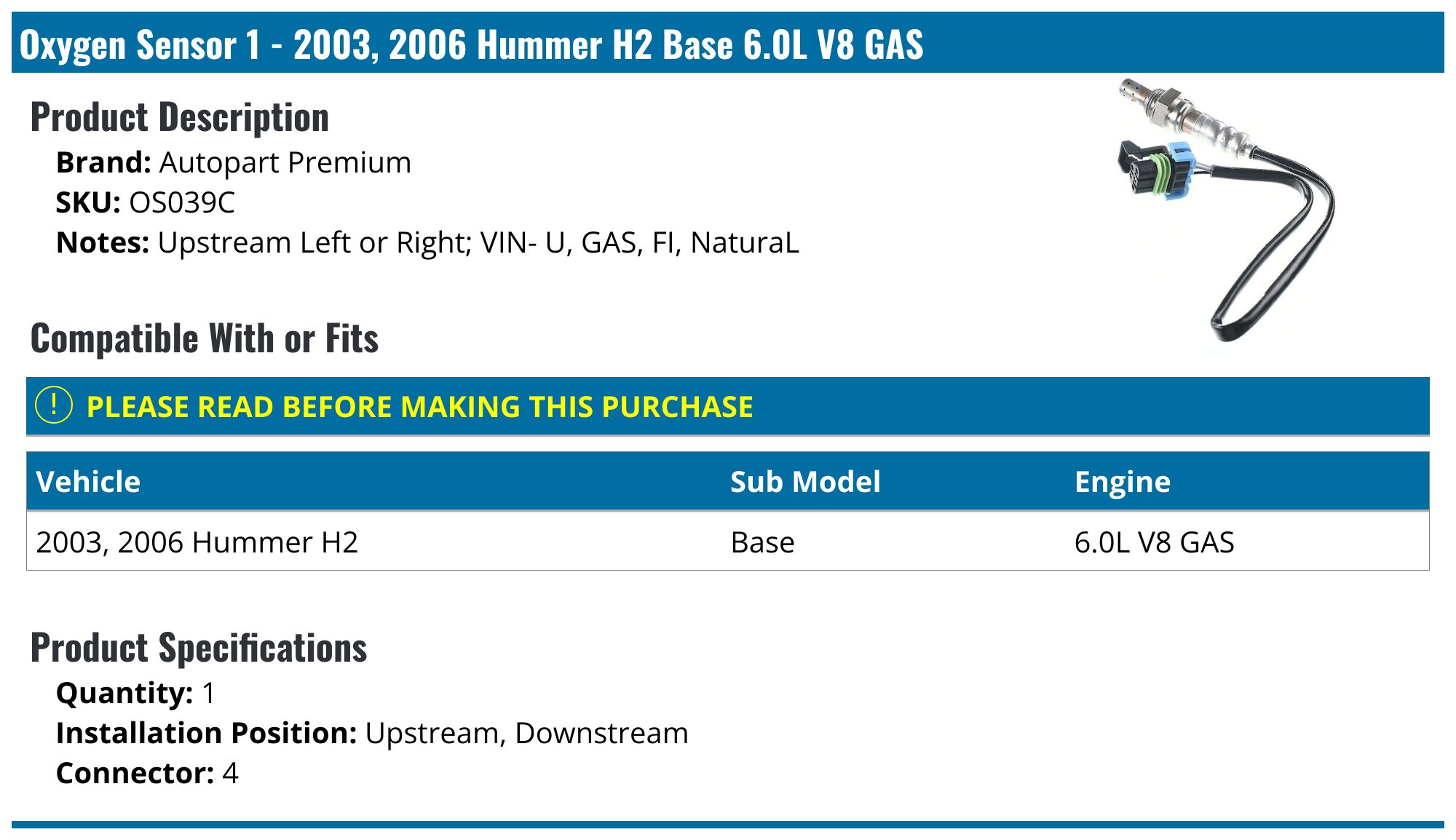2003-2006 Hummer H2 Oxygen Sensor - Autopart Premium OS039C - PartsGeek.com