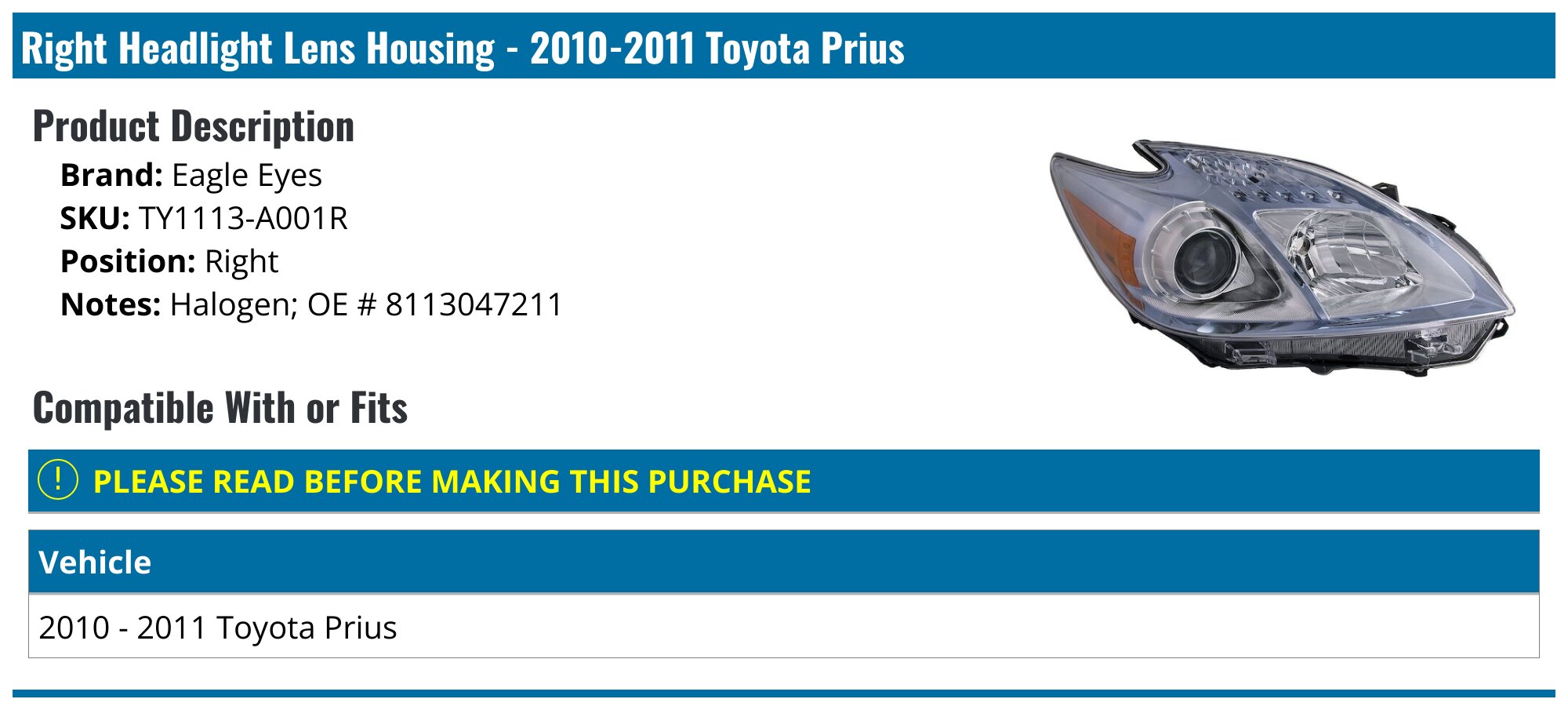 Passenger Side Headlight Assembly For 2010-2011 Toyota Prius – Halogen, Projector, Chrome Housing, Clear Lens (GDRASUYA10)