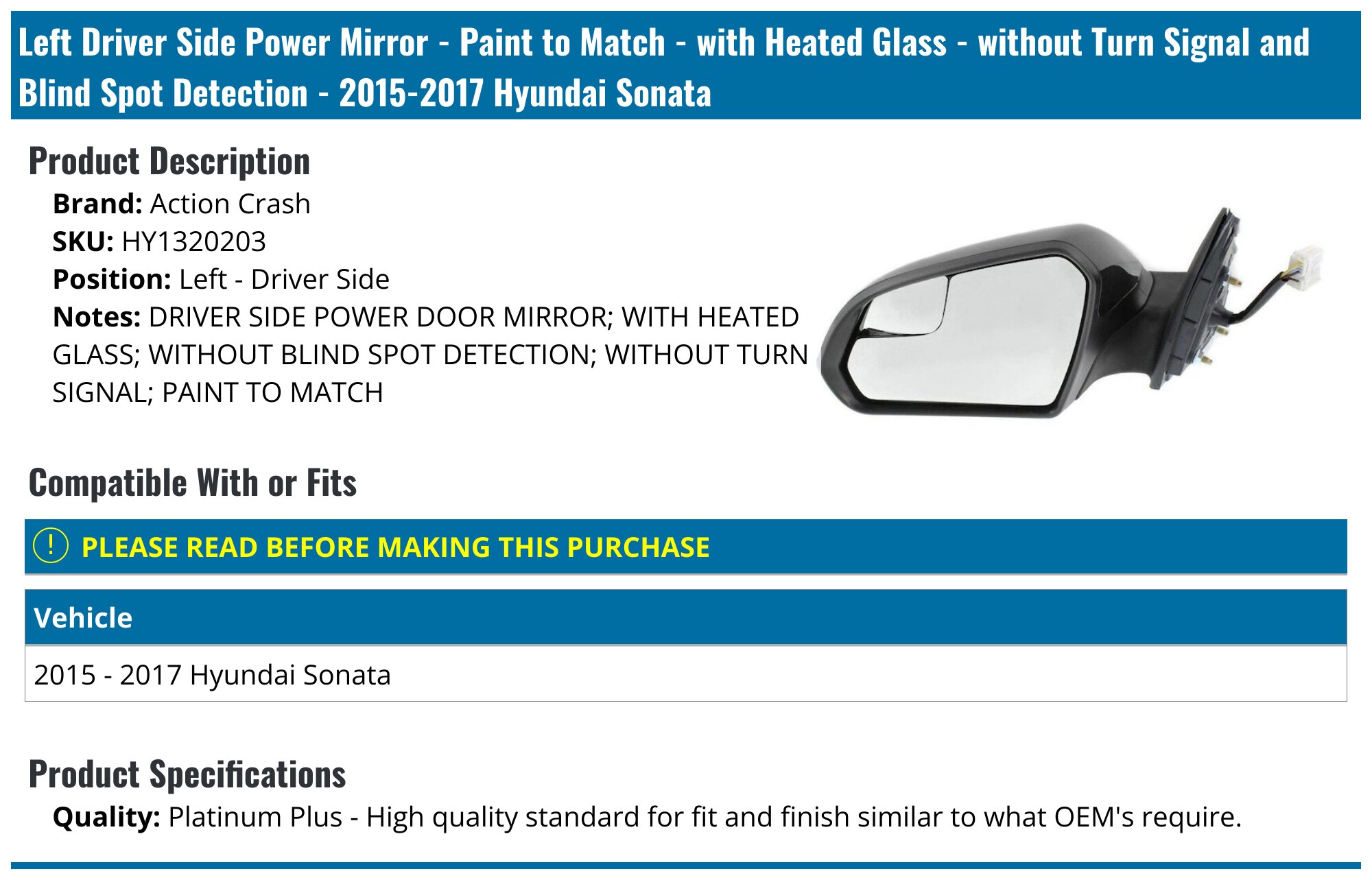 2015-2017 Hyundai Sonata Mirror - Action Crash HY1320203 - Left - Driver Side - PartsGeek.com Hyundai Sonata 2015 2016 2017 2018 車用バックミラー 電動折りたたみ式ヒーター付き オートサイドミ
