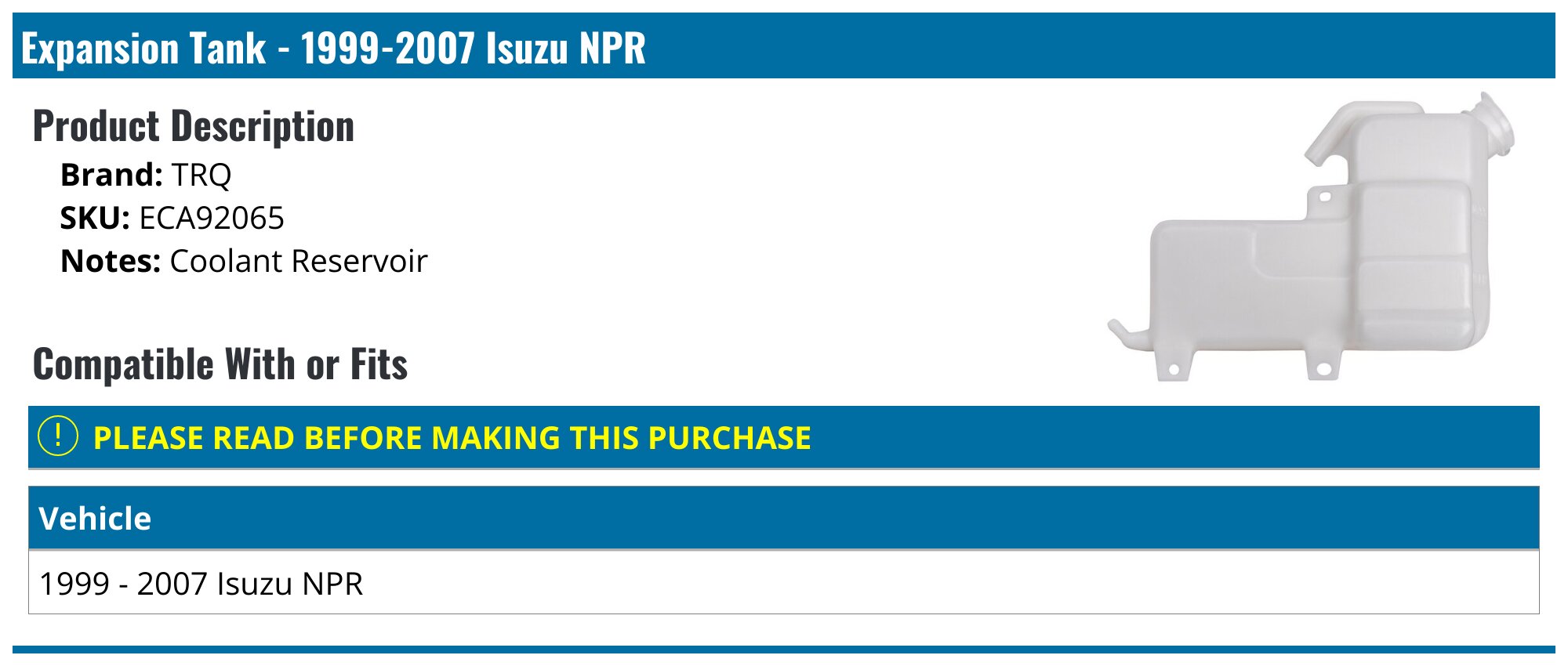 1999 2007 Isuzu NPR Expansion Tank TRQ ECA92065 PartsGeek 1999-2007-isuzu-npr-expansion-tank-trq-eca92065-partsgeek